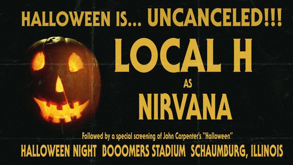 Halloween Uncanceled! Featuring Local H as Nirvana