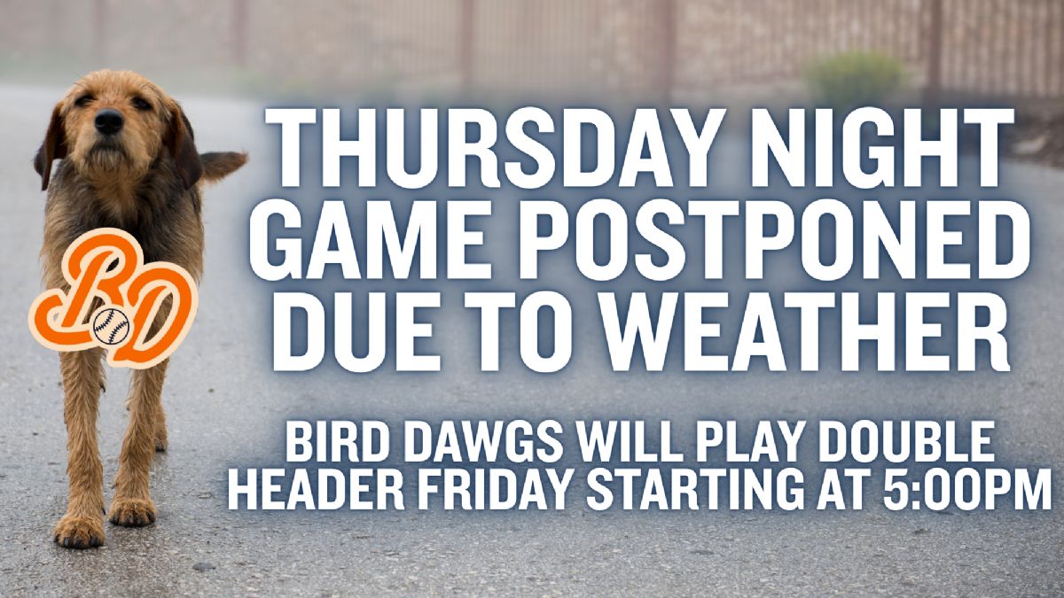 Rain Pushes Bird Dawgs-Quebec Matchup to Friday Doubleheader