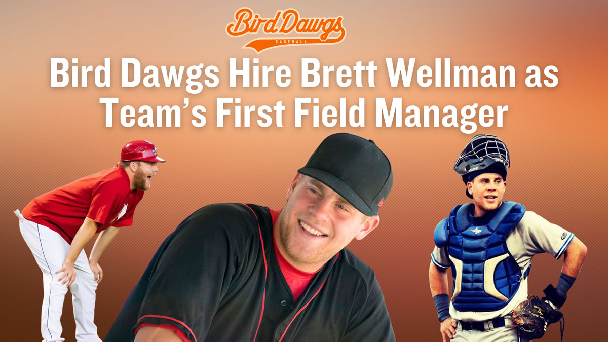 Down East Bird Dawgs Hire Brett Wellman as Field Manager