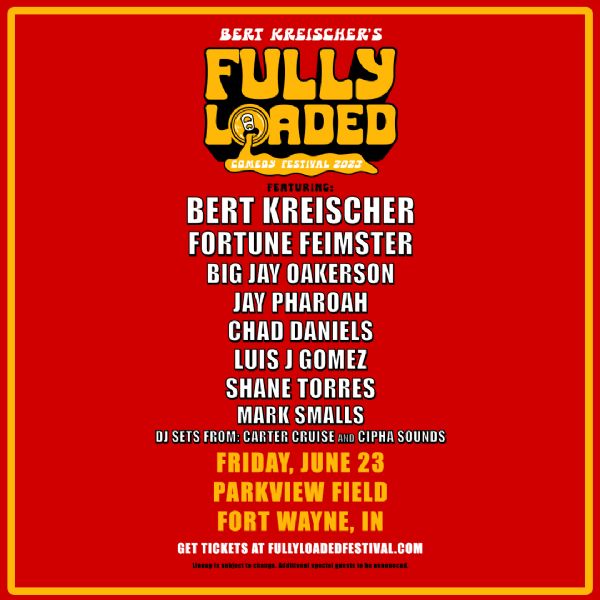 Parkview Field Bert Kreischer's Fully Loaded Comedy Festival Friday, June 23, 2023 7 p.m.